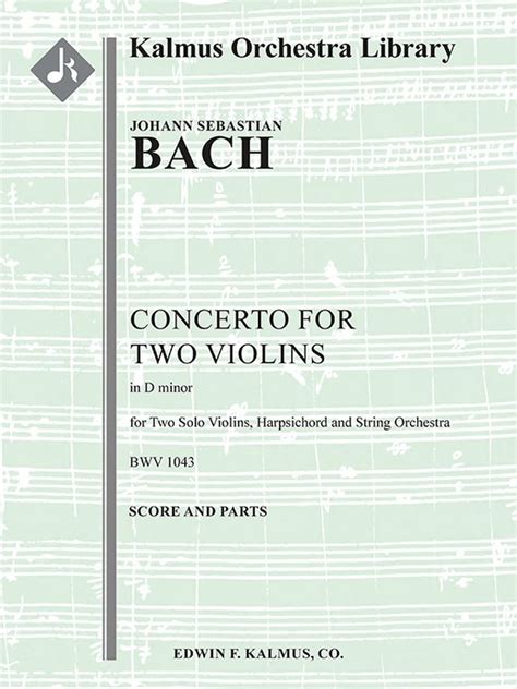 Concerto For Two Violins In D Minor Bwv 1043 String Orchestra Solo Strings With Ensemble J S