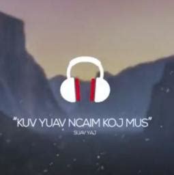 Kuv Yuas Ncaim Koj Mus FEMALE KEY Song Lyrics And Music By Suav Yaj