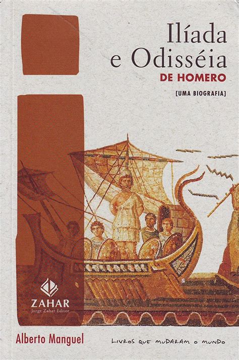 Iliada E Odisseia - Ilíada E Odisseia De Homero. Uma Biografia. Coleção Livros Que Mudaram ...