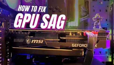 How to Fix GPU Sag [6 Tested & Effective Methods 2024]