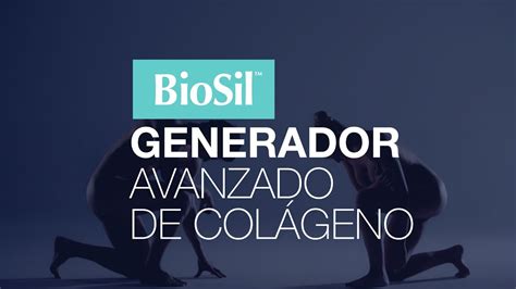 Biosil Generador Avanzado De Col Geno Youtube