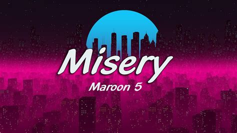 Maroon 5 Misery Lyrics Youtube