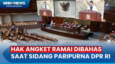 Sidang Paripurna Ramai Bahas Hak Angket Kecurangan Pemilu 2024 Sindo