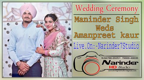 Live Wedding Ceremony Maninder Singh Weds Amanpreet Kaur Live