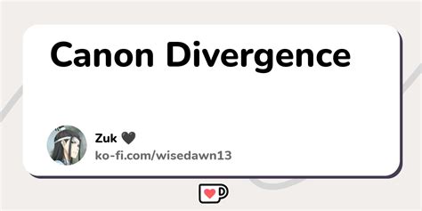 Canon Divergence - Ko-fi ️ Where creators get support from fans through donations, memberships ...