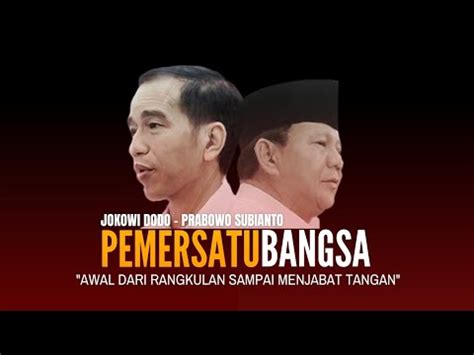 Joko Widodo Prabowo Subianto Pemersatu BANGSA Cerdaspolitik YouTube