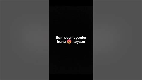 Beni Sevmeyenler Bunu Koysun Youtube