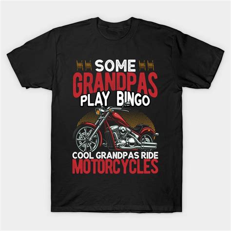 Some Grandpas Play Bingo Cool Grandpas Ride Motorcycles By Caskara