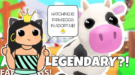 Hatching 10 Farm Eggs Legendary In Adopt Me Youtube