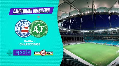 Ao Vivo Brasileir O S Rie A Bahia X Chapecoense Youtube