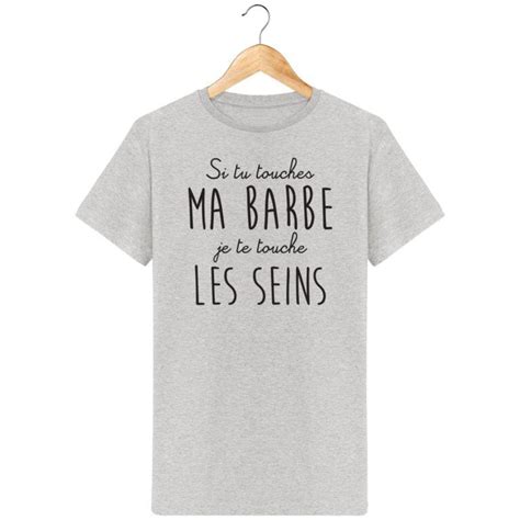 T Shirt Si Tu Touches Ma Barbe Je Te Touche Les Seins Pour Homme