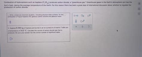 Solved Combustion Of Hydrocarbons Such As Heptane Ch Chegg