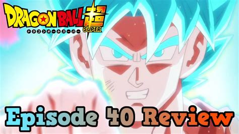 Dragon Ball Super Episode 40 Review The Conclusion At Last Who Will