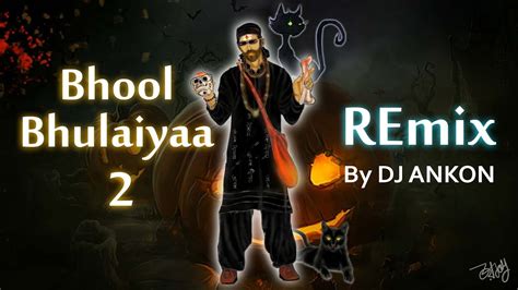 Bhool Bhulaiyaa 2 Title Track DJ REmix By ANKON ZERO DOT