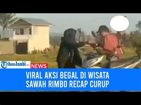 Viral Aksi Begal Di Wisata Sawah Rimbo Recap Curup Korban Ketakutan