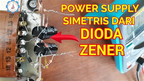 Power Supply Simetris Dari Dioda Zener Youtube