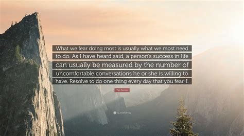 Tim Ferriss Quote “what We Fear Doing Most Is Usually What We Most