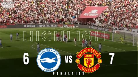 Brighton V Manchester United Moments Highlights Semi Final