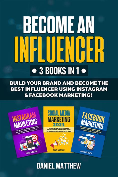 Become an Influencer: 3 Books in 1 - Build Your Brand and Become the ...