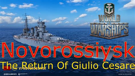 World Of Warships Novorossiysk The Return Of Giulio Cesare YouTube