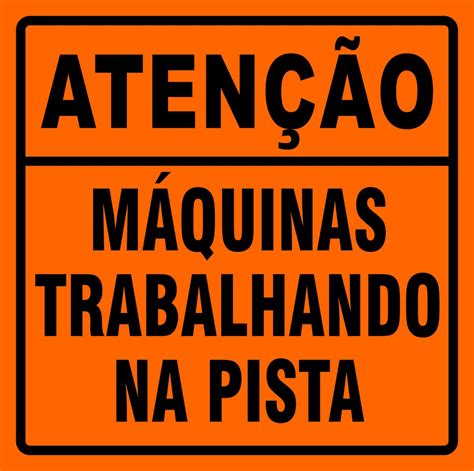 PLACA SINALIZAÇÃO DE OBRAS MÁQUINAS NA PISTA Fábrica de Placas