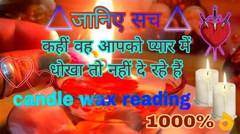 🧿 💚🔮 Candle Wax Reading All Signs आपके पार्टनर की Current Energy⚡⚡