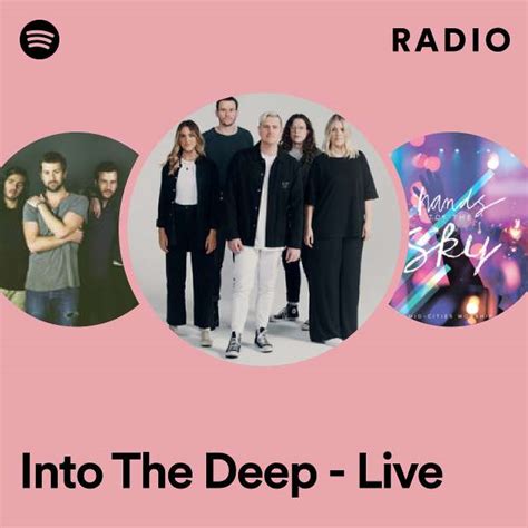 Into The Deep - Live Radio - playlist by Spotify | Spotify