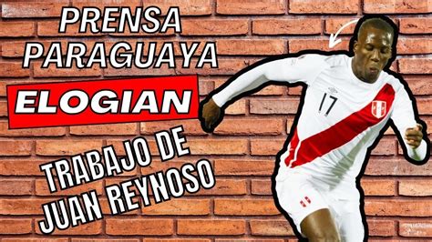 Prensa Paraguaya Elogia El Trabajo De Juan Reynoso Y Lamenta La