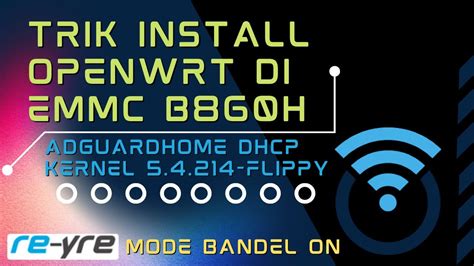 Trik Install Openwrt Di Emmc B H Menggunakan Kernel Flippy Reyre