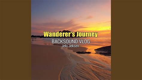 Wanderer S Journey Backsound Vlog YouTube Music