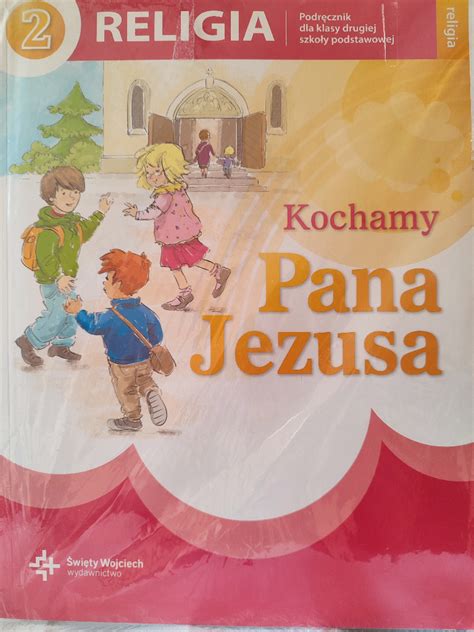 KOCHAMY PANA JEZUSA podr do religii kl 2 NOWY Ośno Lubuskie