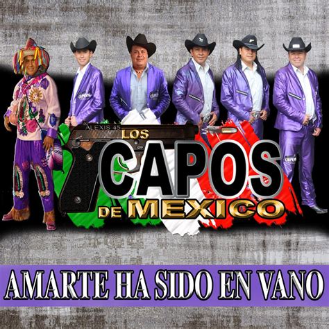 Amarte Ha Sido en Vano Single álbum de Los Capos de Mexico en Apple