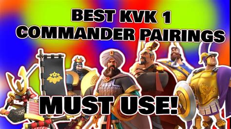 BEST KVK 1 COMMANDER PAIRINGS MUST USE RISE OF KINGDOMS YouTube