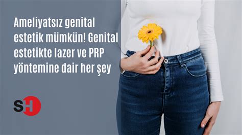 Genital estetik nedir Genital estetik yöntemleri nelerdir Labioplasti