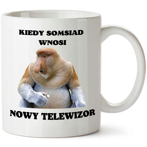 Kubek Nosacz Janusz Kiedy Somsiad Kupi Telewizor Sklepy