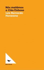 Nós Matámos o Cão Tinhoso by Luís Bernardo Honwana Goodreads