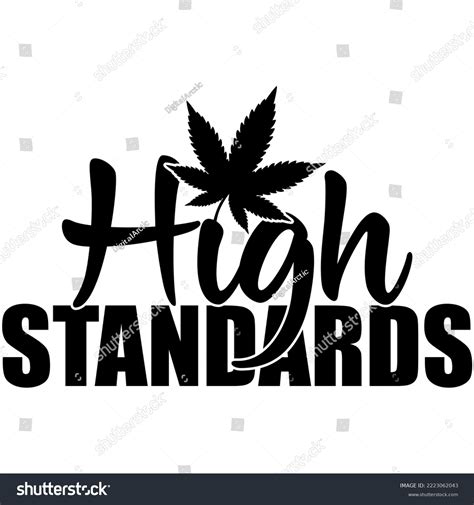 High Standards Marijuana Weed Vector Design Stock Vector (Royalty Free) 2223062043 | Shutterstock