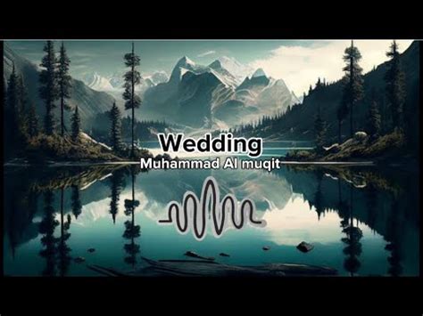 Wedding Nasheed Muhammad Al Muqit Very Beautiful Viral Nasheed