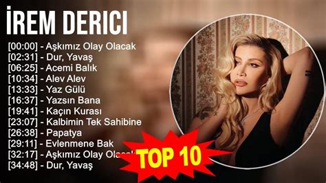 İrem Derici 2023 Türkçe Müzik 2023 Aşkımız Olay Olacak Dur Yavaş