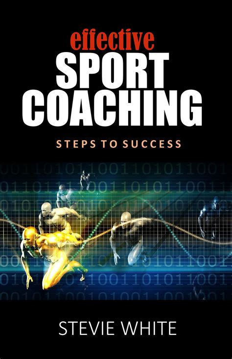 Effective Sports Coaching Steps To Success