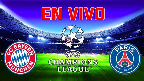 PSG VS BAYERN EN VIVO CHAMPIONS LEAGUE YouTube