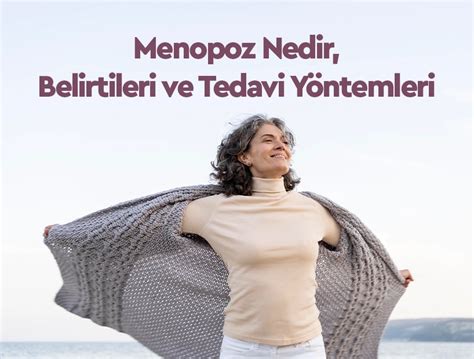 Menopoz Nedir Belirtileri Ve Tedavi Y Ntemleri