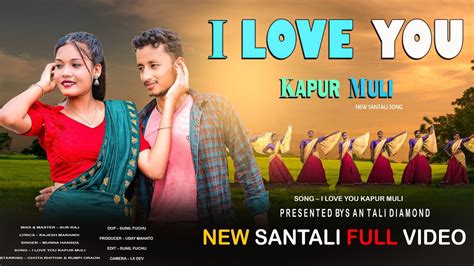 I Lovu Kapur Muli New Santali Full Hd Video Santali New Video