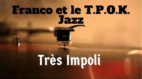 Rumba Congo Tres Impoli Franco Le Tp Ok Jazz Lyrics Youtube