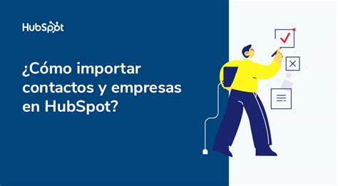 C Mo Importar Contactos Y Empresas En Hubspot Leadin