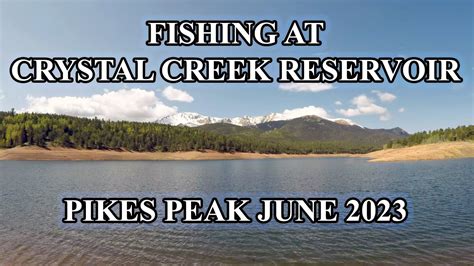 Pikes Peak Crystal Creek Reservoir June Youtube