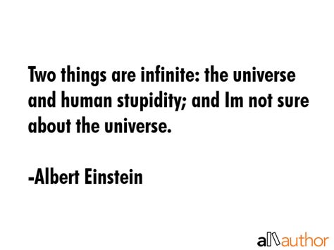 Two Things Are Infinite The Universe And Quote