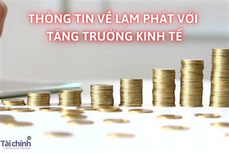 Mối Quan Hệ Giữa Lạm Phát Và Tăng Trưởng Kinh Tế Là Gì