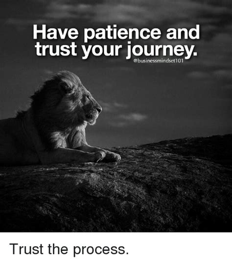 Have Patience And Trust Your Journey Business Mindset 101 Trust