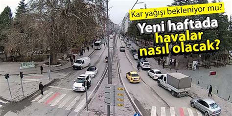 Yeni haftada havalar nasıl olacak